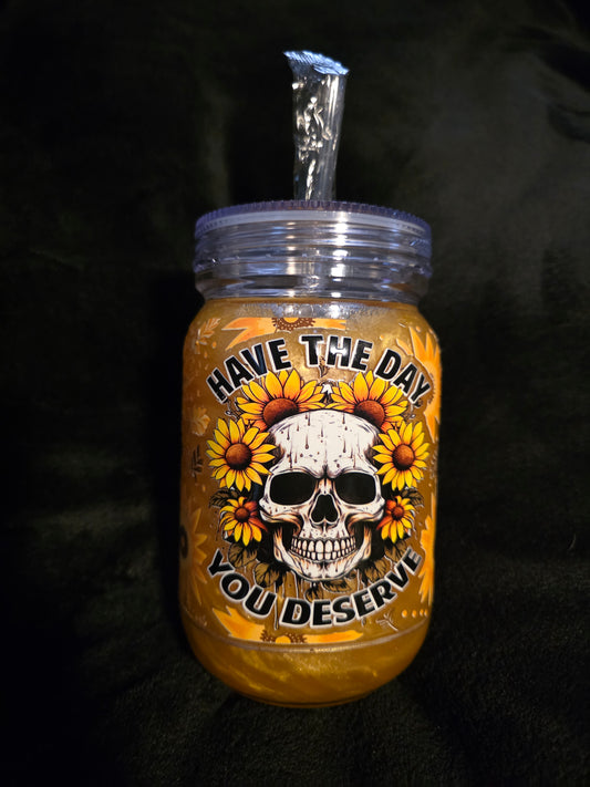 20oz Day you deserve tumbler